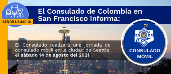 El Consulado de Colombia en San Francisco llevará a cabo una jornada de Consulado Móvil en Seattle, el sábado 14 de agosto del 2021