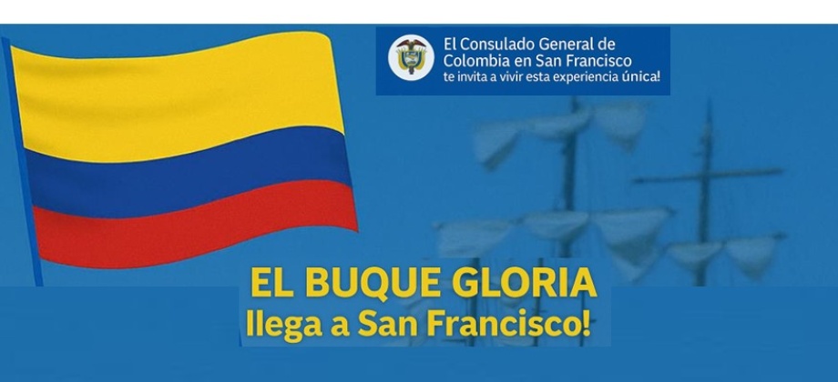 Consulado de Colombia en San Francisco invita al arribó del Buque Gloria