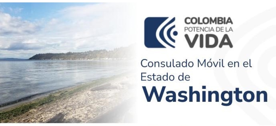 El Consulado de Colombia en San Francisco realizará un Consulado Móvil en el Estado de Washington, los días 18 y 19 de agosto de 2023