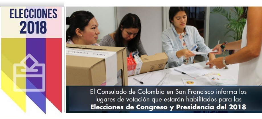 El Consulado de Colombia en San Francisco informa los lugares de votación que estarán habilitados para las Elecciones de Congreso y Presidencia del 2018