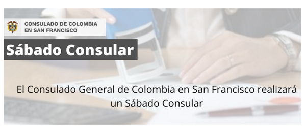 El Consulado General de Colombia en San Francisco realizará un Sábado Consular