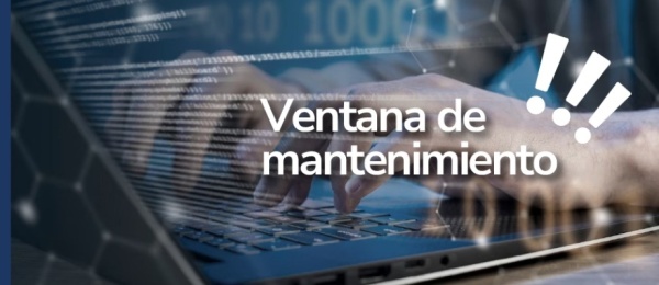 Este viernes 12 de julio de 2024 se realizará una ventana de mantenimiento