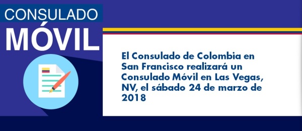 El Consulado de Colombia en San Francisco realizará un Consulado Móvil en Las Vegas, NV, el sábado 24 de marzo 