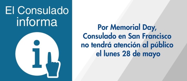 Por Memorial Day, Consulado en San Francisco no tendrá atención al público el lunes 28 de mayo