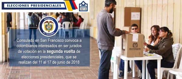 Consulado en San Francisco convoca a colombianos interesados en ser jurados de votación en la segunda vuelta de elecciones presidenciales, que se realizan del 11 al 17 de junio de 2018