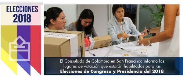 El Consulado de Colombia en San Francisco informa los lugares de votación que estarán habilitados para las Elecciones de Congreso y Presidencia del 2018